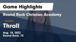 Round Rock Christian Academy vs Thrall  Game Highlights - Aug. 18, 2022