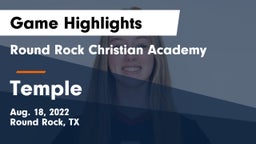 Round Rock Christian Academy vs Temple  Game Highlights - Aug. 18, 2022