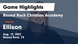Round Rock Christian Academy vs Ellison  Game Highlights - Aug. 19, 2022