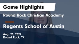 Round Rock Christian Academy vs Regents School of Austin Game Highlights - Aug. 23, 2022