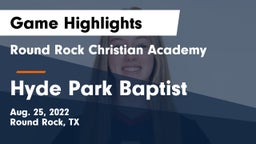 Round Rock Christian Academy vs Hyde Park Baptist  Game Highlights - Aug. 25, 2022