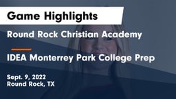 Round Rock Christian Academy vs IDEA Monterrey Park College Prep Game Highlights - Sept. 9, 2022