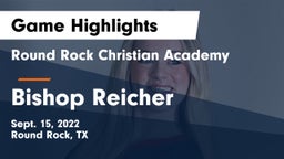 Round Rock Christian Academy vs Bishop Reicher  Game Highlights - Sept. 15, 2022
