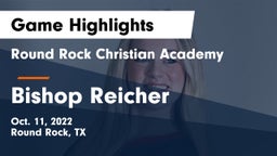 Round Rock Christian Academy vs Bishop Reicher  Game Highlights - Oct. 11, 2022