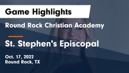 Round Rock Christian Academy vs St. Stephen's Episcopal  Game Highlights - Oct. 17, 2022
