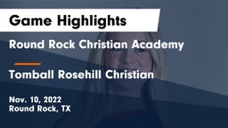 Round Rock Christian Academy vs Tomball Rosehill Christian  Game Highlights - Nov. 10, 2022