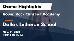 Round Rock Christian Academy vs Dallas Lutheran School Game Highlights - Nov. 11, 2022