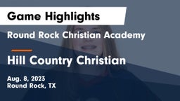 Round Rock Christian Academy vs Hill Country Christian  Game Highlights - Aug. 8, 2023