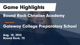 Round Rock Christian Academy vs Gateway College Preparatory School Game Highlights - Aug. 10, 2023