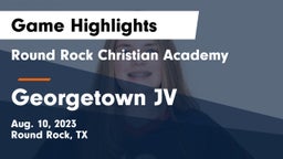 Round Rock Christian Academy vs Georgetown JV Game Highlights - Aug. 10, 2023