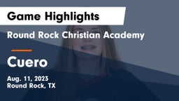 Round Rock Christian Academy vs Cuero  Game Highlights - Aug. 11, 2023