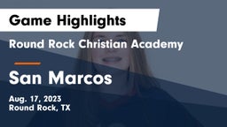Round Rock Christian Academy vs San Marcos  Game Highlights - Aug. 17, 2023