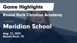 Round Rock Christian Academy vs Meridian School Game Highlights - Aug. 21, 2023