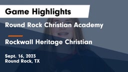 Round Rock Christian Academy vs Rockwall Heritage Christian  Game Highlights - Sept. 16, 2023