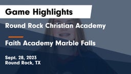 Round Rock Christian Academy vs Faith Academy Marble Falls Game Highlights - Sept. 28, 2023