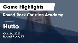 Round Rock Christian Academy vs Hutto  Game Highlights - Oct. 24, 2023