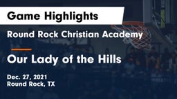 Round Rock Christian Academy vs Our Lady of the Hills  Game Highlights - Dec. 27, 2021
