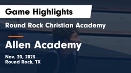 Round Rock Christian Academy vs Allen Academy Game Highlights - Nov. 20, 2023