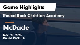 Round Rock Christian Academy vs McDade  Game Highlights - Nov. 20, 2023