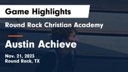 Round Rock Christian Academy vs Austin Achieve Game Highlights - Nov. 21, 2023