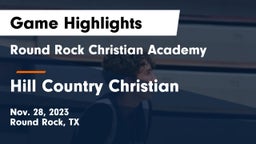 Round Rock Christian Academy vs Hill Country Christian  Game Highlights - Nov. 28, 2023