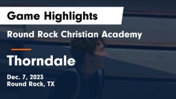 Round Rock Christian Academy vs Thorndale  Game Highlights - Dec. 7, 2023