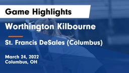 Worthington Kilbourne  vs St. Francis DeSales  (Columbus) Game Highlights - March 24, 2022