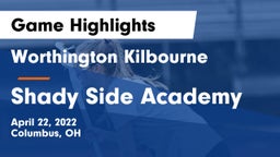 Worthington Kilbourne  vs Shady Side Academy  Game Highlights - April 22, 2022