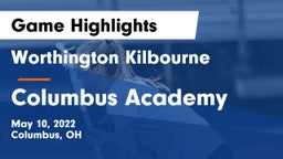 Worthington Kilbourne  vs Columbus Academy  Game Highlights - May 10, 2022