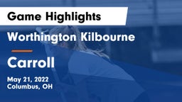 Worthington Kilbourne  vs Carroll  Game Highlights - May 21, 2022