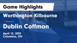 Worthington Kilbourne  vs Dublin Coffman  Game Highlights - April 13, 2023