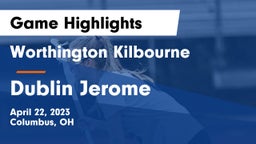 Worthington Kilbourne  vs Dublin Jerome  Game Highlights - April 22, 2023