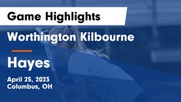 Worthington Kilbourne  vs Hayes  Game Highlights - April 25, 2023