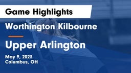 Worthington Kilbourne  vs Upper Arlington  Game Highlights - May 9, 2023