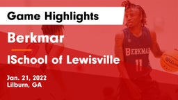 Berkmar  vs ISchool of Lewisville Game Highlights - Jan. 21, 2022