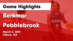 Berkmar  vs Pebblebrook  Game Highlights - March 4, 2022
