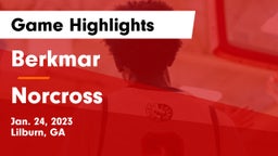 Berkmar  vs Norcross  Game Highlights - Jan. 24, 2023