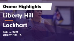 Liberty Hill  vs Lockhart  Game Highlights - Feb. 6, 2023