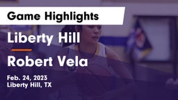 Liberty Hill  vs Robert Vela  Game Highlights - Feb. 24, 2023