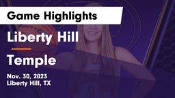 Liberty Hill  vs Temple  Game Highlights - Nov. 30, 2023