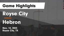 Royse City  vs Hebron  Game Highlights - Nov. 14, 2023
