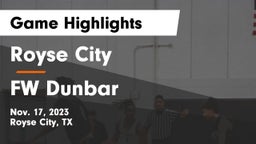 Royse City  vs FW Dunbar Game Highlights - Nov. 17, 2023
