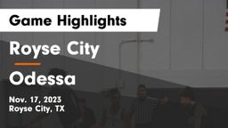 Royse City  vs Odessa  Game Highlights - Nov. 17, 2023