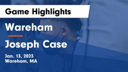 Wareham  vs Joseph Case  Game Highlights - Jan. 13, 2023