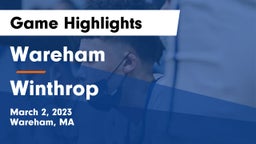 Wareham  vs Winthrop   Game Highlights - March 2, 2023