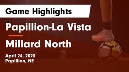 Papillion-La Vista  vs Millard North   Game Highlights - April 24, 2023