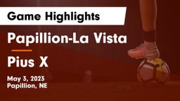 Papillion-La Vista  vs Pius X  Game Highlights - May 3, 2023