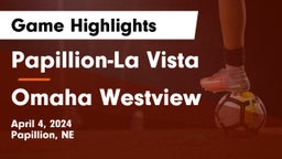 Papillion-La Vista  vs Omaha Westview  Game Highlights - April 4, 2024