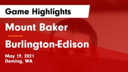 Mount Baker  vs Burlington-Edison  Game Highlights - May 19, 2021