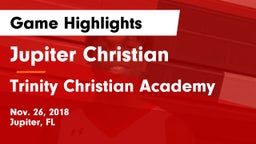 Jupiter Christian  vs Trinity Christian Academy Game Highlights - Nov. 26, 2018